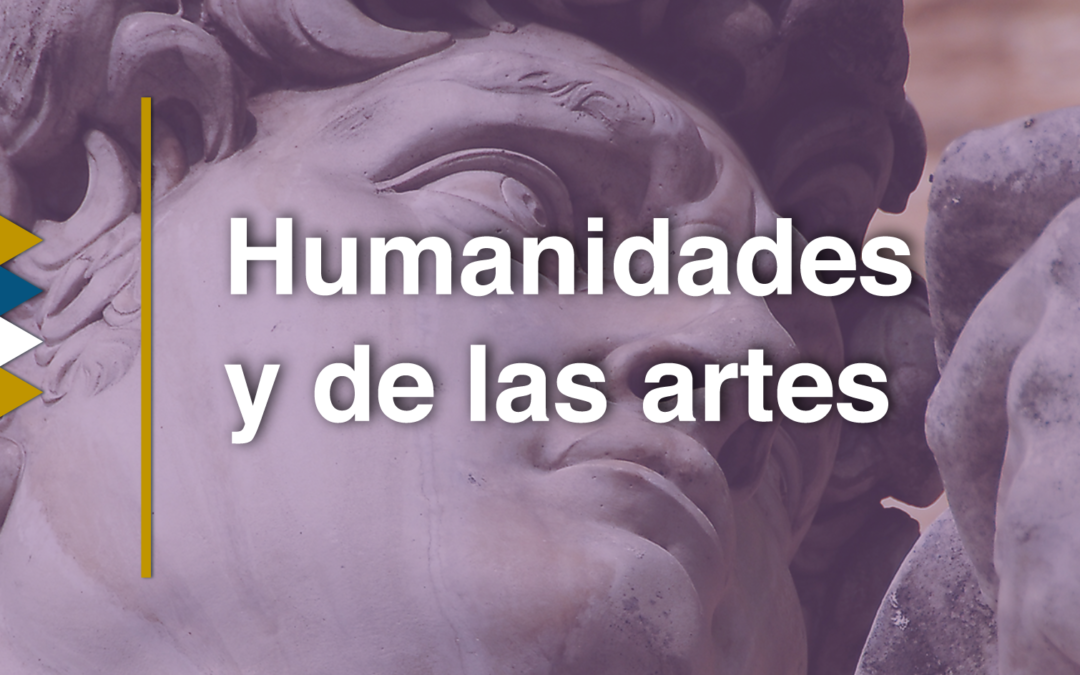 HUMANIDADES Y DE LAS ARTES